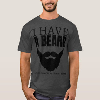 Ich habe einen Bart und habe ich schon erwähnt, da T-Shirt
