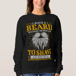 Ich habe einen Bart, weil ich zu faul bin, um Papa Sweatshirt