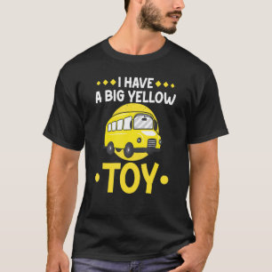 Ich habe einen Big Yellow Toffering School Bus Fah T-Shirt