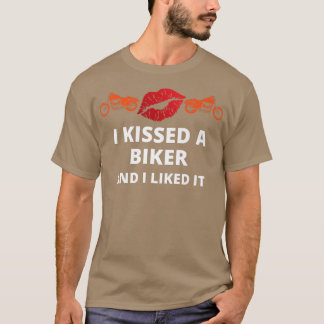 Ich habe einen Biker geküsst und es gefallen mir k T-Shirt