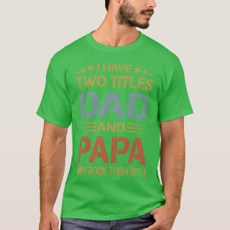 Ich habe einen Dad und einen Papa, lustiger Vatert T-Shirt