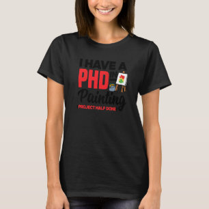 Ich habe einen Doktortitel in Malprojekten, die zu T-Shirt