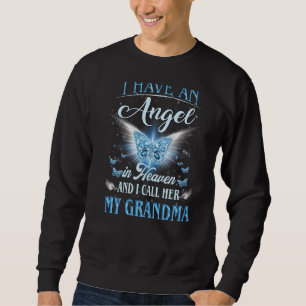 Ich habe einen Engel im Himmel, den ich meine Oma  Sweatshirt