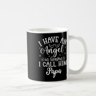 Ich habe einen Engel im Himmel und nenne ihn Papa Kaffeetasse
