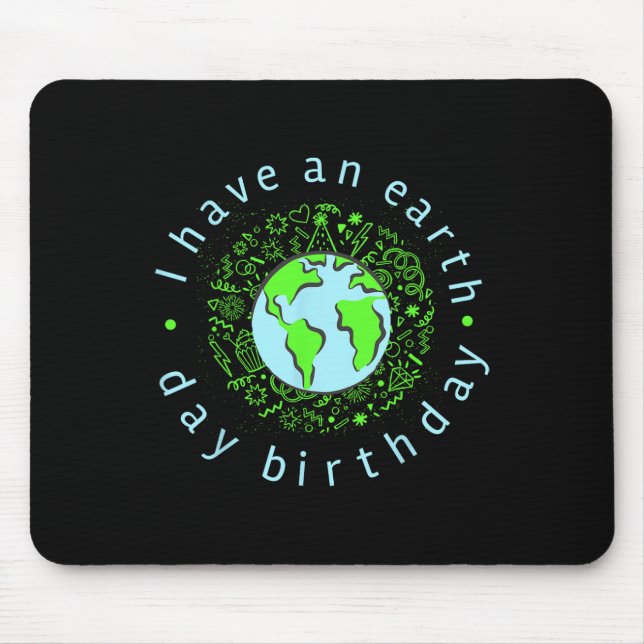 Ich habe einen Geburtstag auf der Erde Mousepad (Vorne)