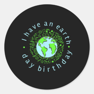 Ich habe einen Geburtstag auf der Erde Runder Aufkleber