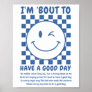 Ich habe einen guten Tag Poster