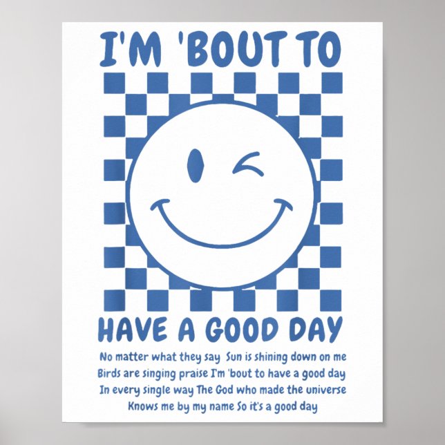 Ich habe einen guten Tag Poster (Vorne)
