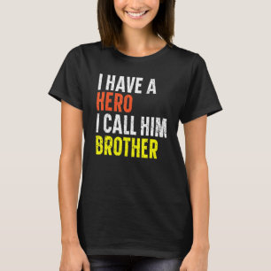 Ich habe einen Held, den ich ihn Brother Best Bro  T-Shirt
