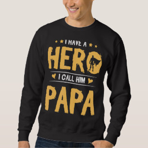 Ich habe einen Held, den ich ihn Papa Grandpa Gran Sweatshirt
