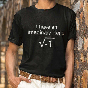 Ich habe einen imaginären Freund T-Shirt