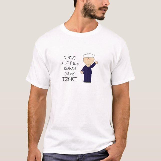 Ich habe einen kleinen Seaman auf meinem Hemd - ei T-Shirt (Vorderseite)
