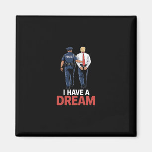Ich habe einen lustigen Traum Trump Polizei Zitat  Magnet