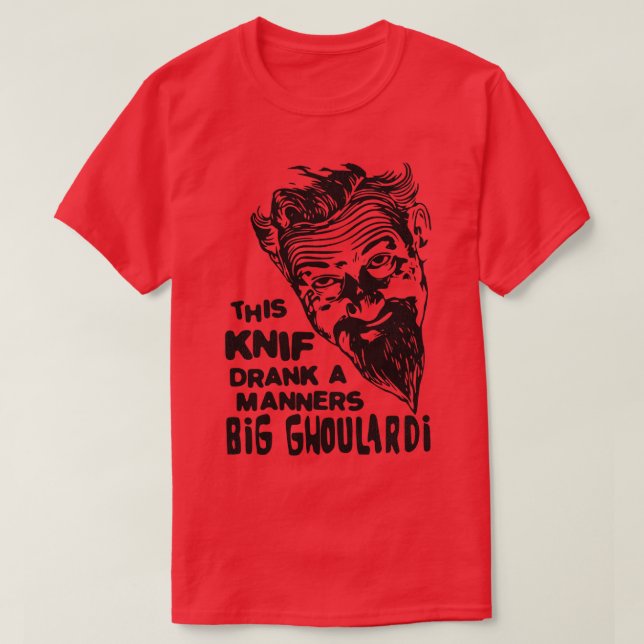 Ich habe einen Manners Big Ghoulardi getrunken T-Shirt (Design vorne)