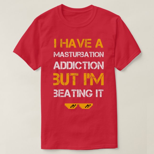Ich habe einen Masturbationsabfall, aber ich besie T-Shirt (Design vorne)