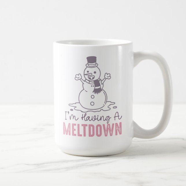 Ich habe einen Meltdown - Funny Snowman Design Kaffeetasse (Rechts)