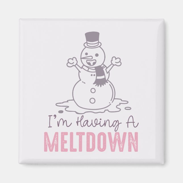 Ich habe einen Meltdown - Funny Snowman Design Magnet (Vorne)