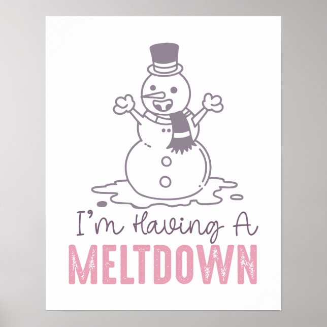 Ich habe einen Meltdown - Funny Snowman Design Poster (Vorne)