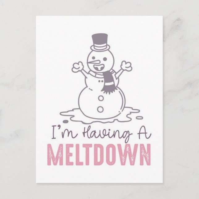Ich habe einen Meltdown - Funny Snowman Design Postkarte (Vorderseite)