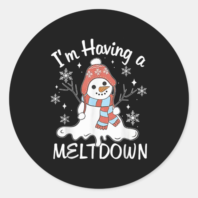 Ich habe einen Meltdown Funny Snowman Xmas Funny Runder Aufkleber (Vorderseite)
