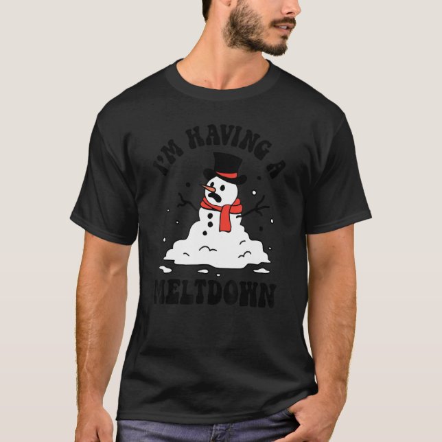 Ich habe einen Meltdown-Snowman-Aufbruch Funny Chr T-Shirt (Vorderseite)