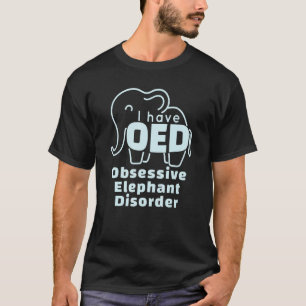 Ich habe einen obsessiven Elefanten-Elefanten T-Shirt