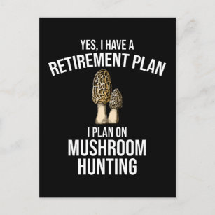 Ich habe einen Plan für die Mushroom-Jagd Postkarte