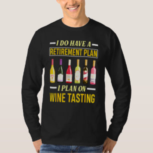 Ich habe einen Plan für die Verpflegung von Wein T-Shirt