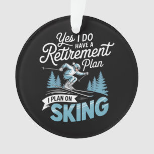 Ich habe einen Rentenplan - Skiliebhaber Ornament