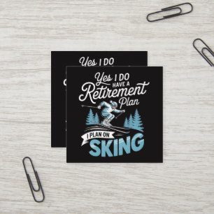 Ich habe einen Rentenplan - Skiliebhaber Quadratische Visitenkarte