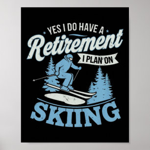 Ich habe einen Rentenplan Skiliebhaber Skifahrer M Poster