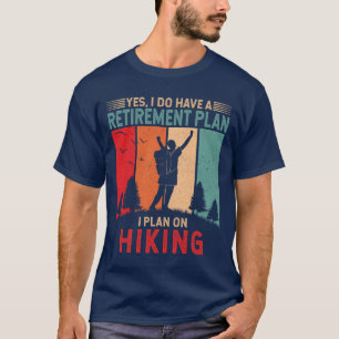 Ich habe einen Ruhestandsplan, den ich für Wandera T-Shirt