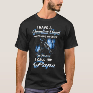 Ich habe einen Schutzengel, den mein Papa mir zusi T-Shirt
