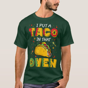 Ich habe einen Taco in das Ofen Shirt Schwangersch