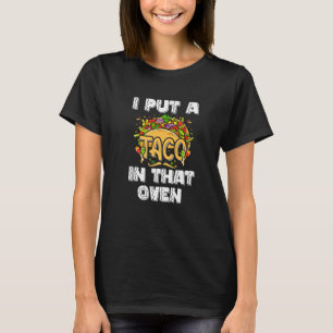 Ich habe einen Taco in den Ofen der lustigen Schwa T-Shirt