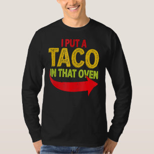 Ich habe einen Taco in den Ofen schwangeren Männer T-Shirt