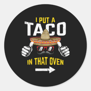 Ich habe einen Taco in den Oven Funny Men Cinco de Runder Aufkleber