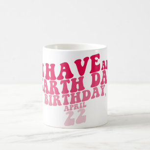 Ich habe einen Tag auf der Erde Kaffeetasse
