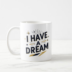 Ich habe einen Traum Inspirierende Typografie-Desi Kaffeetasse