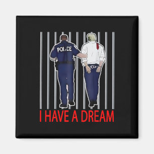 Ich habe einen Traum Lustiger Trump-Polizei-Spruch Magnet
