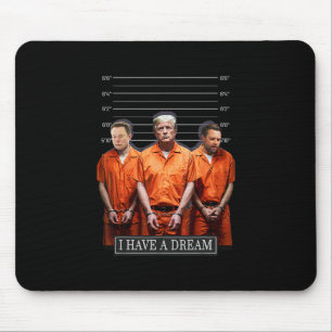 Ich habe einen Traum Lustiger Trump-Polizei-Spruch Mousepad