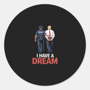 Ich habe einen Traum Lustiger Trump Polizei Spruch Runder Aufkleber