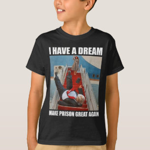 Ich Habe Einen Traum Mach Gefängnis Wieder Großart T-Shirt