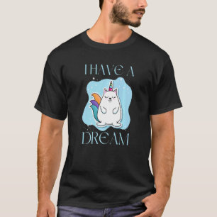 Ich habe einen Traum Süße Katze Einhorn Trendig T-Shirt