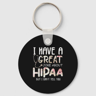 Ich habe einen Witz über Hipaa, aber ich kann ihn Schlüsselanhänger