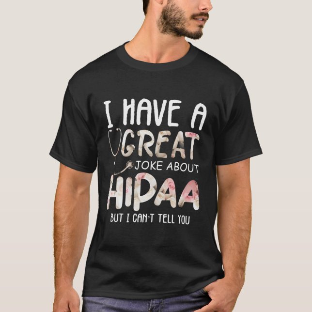 Ich habe einen Witz über Hipaa, aber ich kann Ihne T-Shirt (Vorderseite)