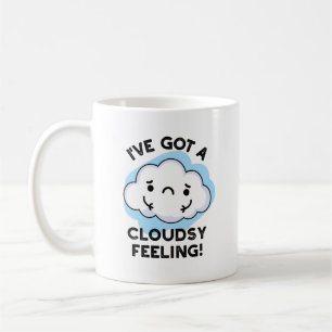 Ich habe einen Wolkenwitterpuppen-Gefühl Got Kaffeetasse