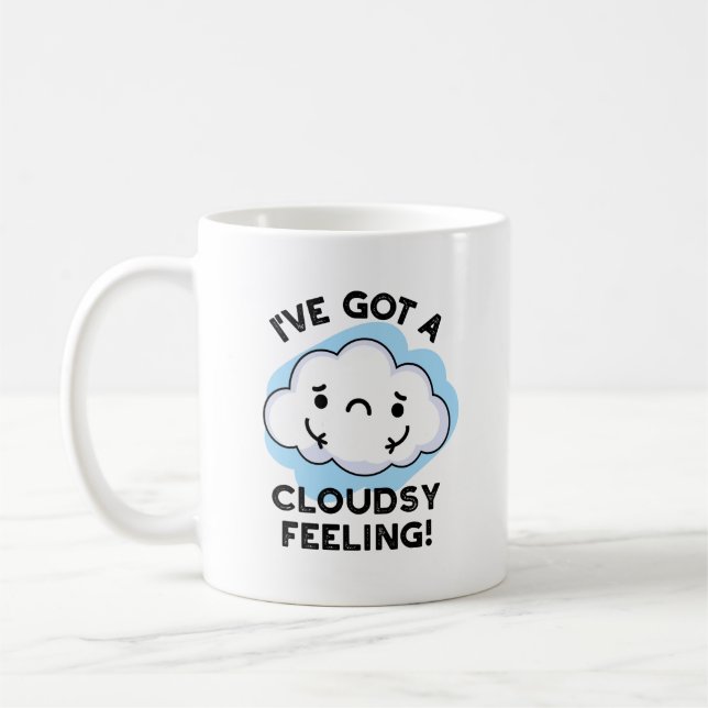 Ich habe einen Wolkenwitterpuppen-Gefühl Got Kaffeetasse (Links)