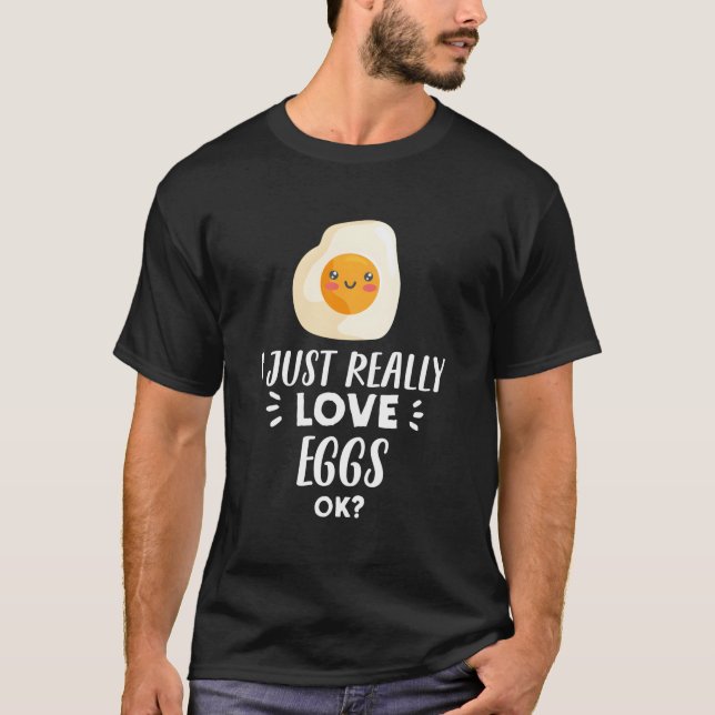 Ich habe einfach echt Liebe Eier - Funny Egg Lover T-Shirt (Vorderseite)