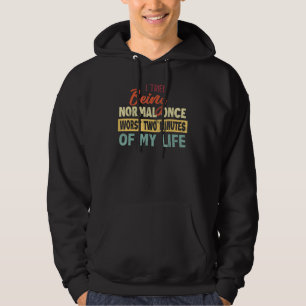 Ich habe einmal versucht, normal zu sein. Die schl Hoodie